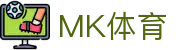 MK体育MK Sports官方门户 - 中国 · 中文全站主页